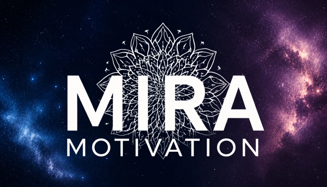 Mira Motivation